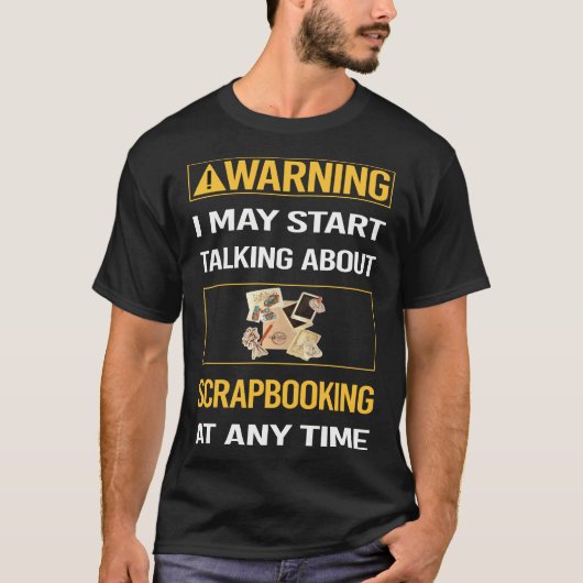 Funny Warning Scrapbooking Scrapbook Scrapbooker T-Shirt (Vorderseite)