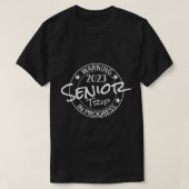 Funny Warning Senior Trip Class of 2023 in Progres T-Shirt (Design vorne)