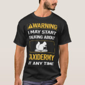 Funny Warning Taxidermy Taxidermist T-Shirt (Vorderseite)