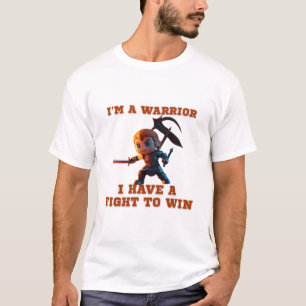 Funny Warrior Zitat T-Shirt