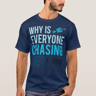 Funny Warum jagen mich alle nach Cross Country? T-Shirt
