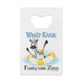 Funny Was auch immer deinen Zebra schweben lässt Kreditkartenflaschenöffner (Rückseite)