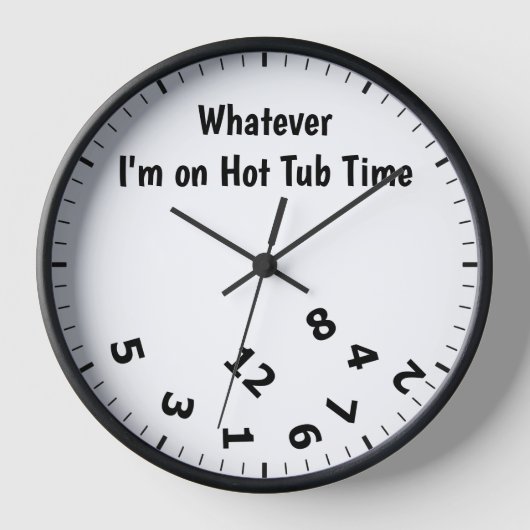 Funny, was auch immer ich auf Hot Tub Time Clock b Uhr (Vorderseite)