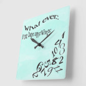 Funny, was auch immer ich bin spät Aquamarine Wass Quadratische Wanduhr (Winkel)