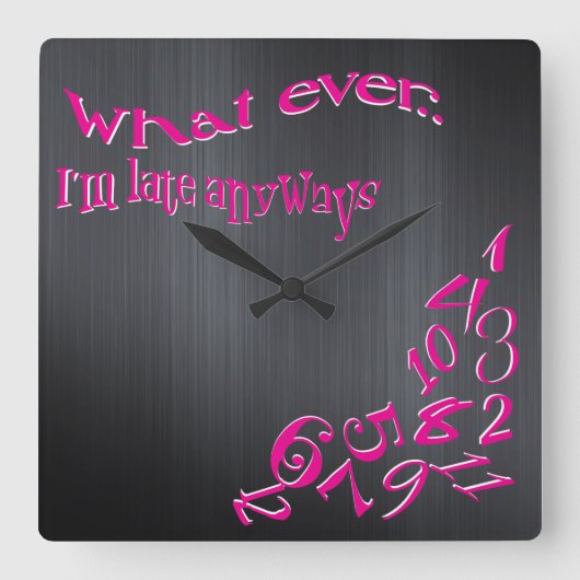 Funny, was auch immer ich bin spät dunkler Brushed Quadratische Wanduhr (Vorderseite)