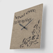 Funny, was auch immer ich bin verspätete Burlap-Uh Quadratische Wanduhr (Winkel)