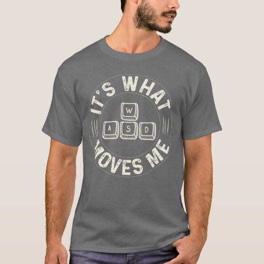 Funny WASD Its What Moves Me for Pc Gaming lover r T-Shirt (Vorderseite)