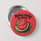 Funny Watermelon Pun "Melon-choly No more" Button (Vorne & Hinten)