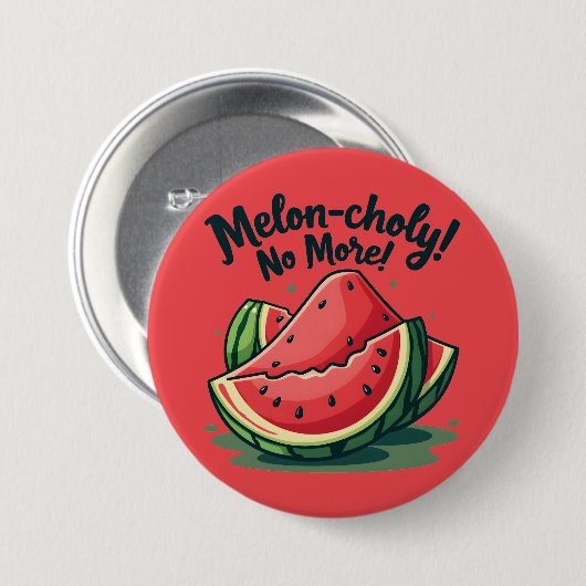 Funny Watermelon Pun "Melon-choly No more" Button (Vorne & Hinten)