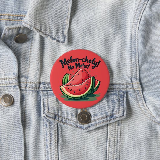 Funny Watermelon Pun "Melon-choly No more" Button (Beispiel)