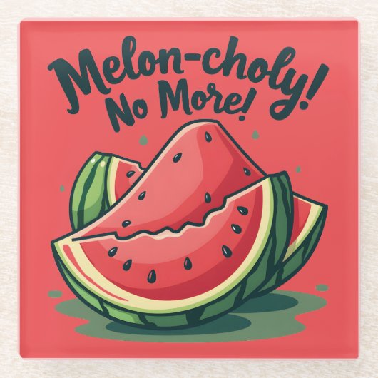 Funny Watermelon Pun "Melon-choly No more" Glasuntersetzer (Vorderseite)