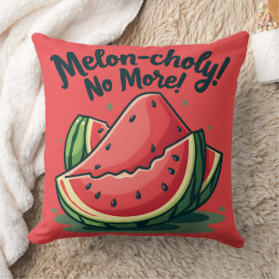 Funny Watermelon Pun "Melon-choly No more" Kissen