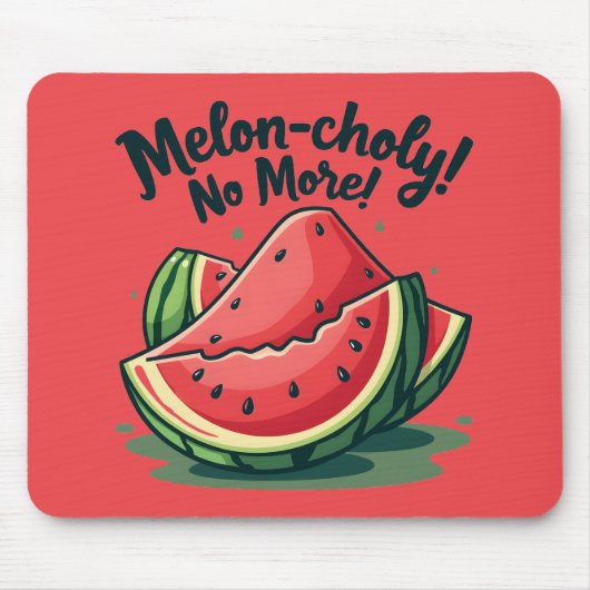 Funny Watermelon Pun "Melon-choly No more" Mousepad (Vorne)