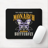 Funny We Only Need One Monarch And It's A Butterfl Mousepad (Mit Mouse)