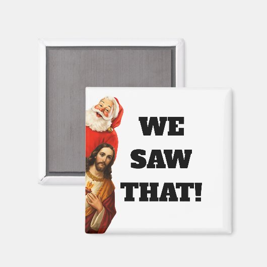 Funny “We Saw That” Santa and Jesus Design Magnet (Vorderseite/Rückseite)