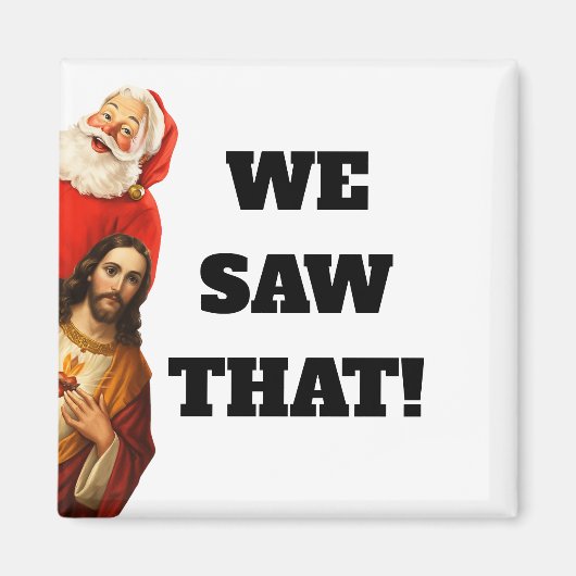 Funny “We Saw That” Santa and Jesus Design Magnet (Vorne)