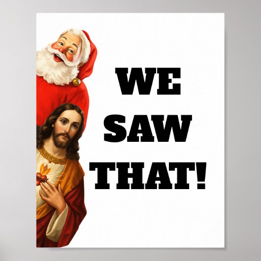 Funny “We Saw That” Santa and Jesus Design Poster (Vorne)