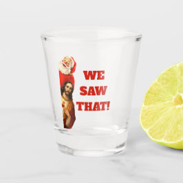 Funny “We Saw That” Santa and Jesus Design Schnapsglas