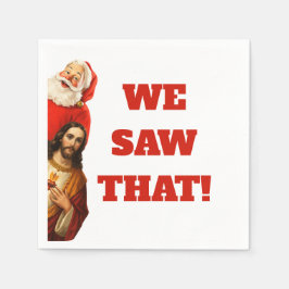 Funny “We Saw That” Santa and Jesus Design Serviette