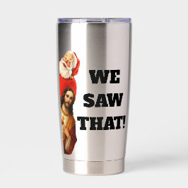 Funny “We Saw That” Santa and Jesus Design Thermobecher