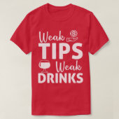Funny Weak Tips Schwäche Drinks Barkeeper Bar T-Shirt (Design vorne)