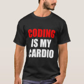 Funny Web Developer Coding ist mein Cardio Coding T-Shirt (Vorderseite)