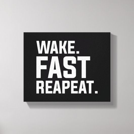 Funny Weckte Fast Repeat Graphic Sarcastic Leinwanddruck (Vorderseite)