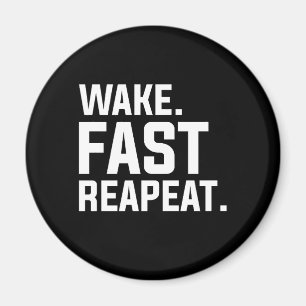 Funny Weckte Fast Repeat Graphic Sarcastic Magnet
