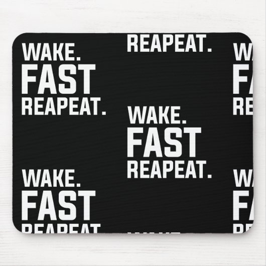 Funny Weckte Fast Repeat Graphic Sarcastic Mousepad (Vorne)