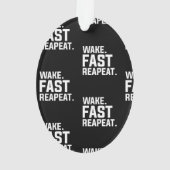 Funny Weckte Fast Repeat Graphic Sarcastic Ornament (Rückseite)