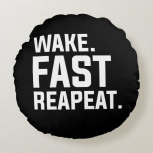 Funny Weckte Fast Repeat Graphic Sarcastic Rundes Kissen