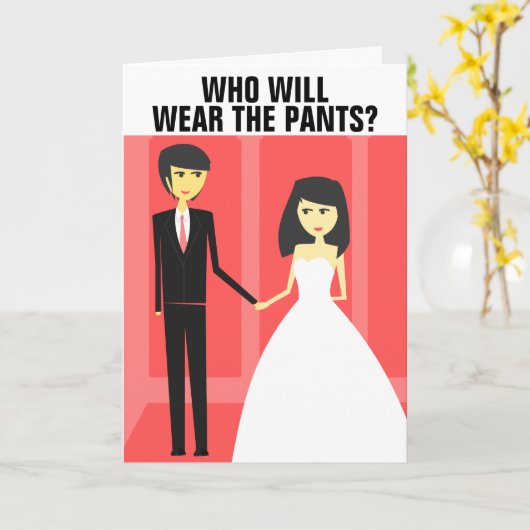 FUNNY WEDDING GREETING CARDS, DIE PANTS TRAGEN WER KARTE (Gelbe Blume)