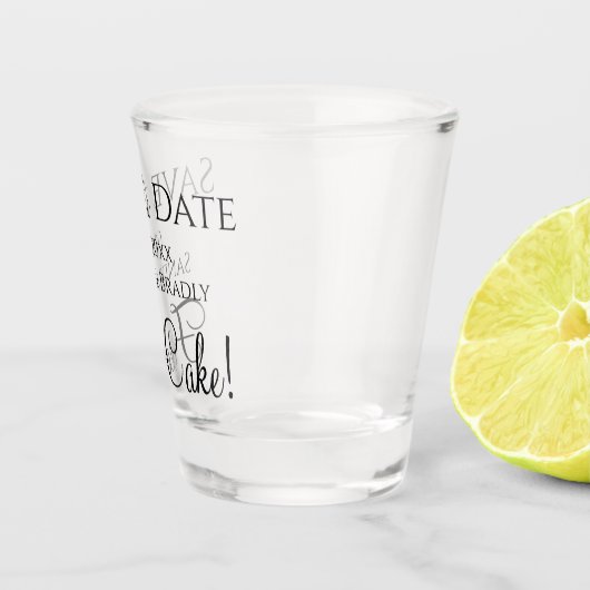 Funny Wedding Save the Date Black Free Cake! Schnapsglas (Rechts)