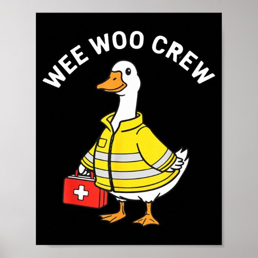 Funny Wee Woo Crew Goose Emt Paramedic Firefighter Poster (Vorne)