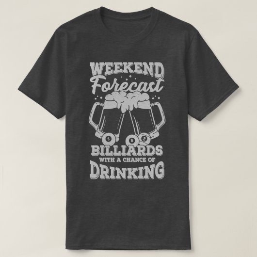 Funny Weekend Forecast Billiards Player Geschenk T-Shirt (Design vorne)