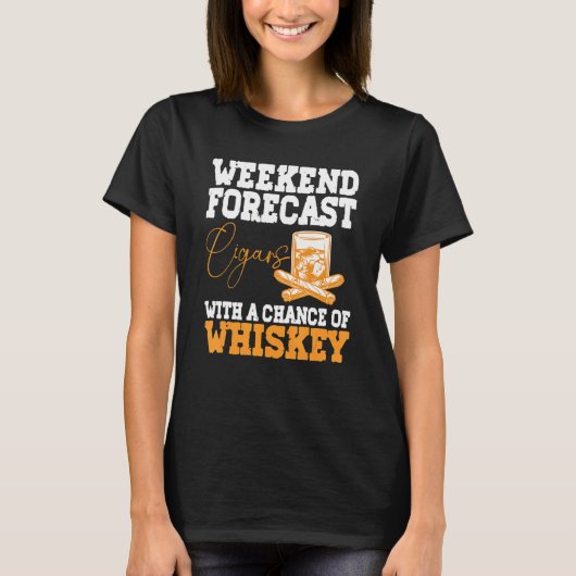 Funny Weekend Forecast Cigars And Whiskey T-Shirt (Vorderseite)