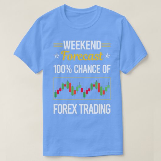 Funny Weekend Forecast Forex Trading Trading T-Shirt (Design vorne)