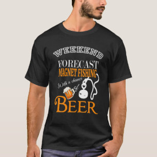 Funny Weekend Forecast Magnet Fischen Bier Lover D T-Shirt