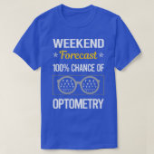 Funny Weekend Forecast Optometrie T-Shirt (Design vorne)