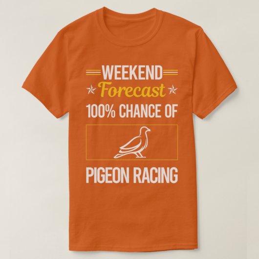 Funny Weekend Forecast Pigeon Racing T-Shirt (Design vorne)