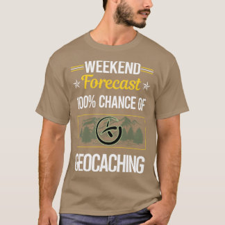 Funny Weekend Geocaching Geocache Geocacher T-Shirt