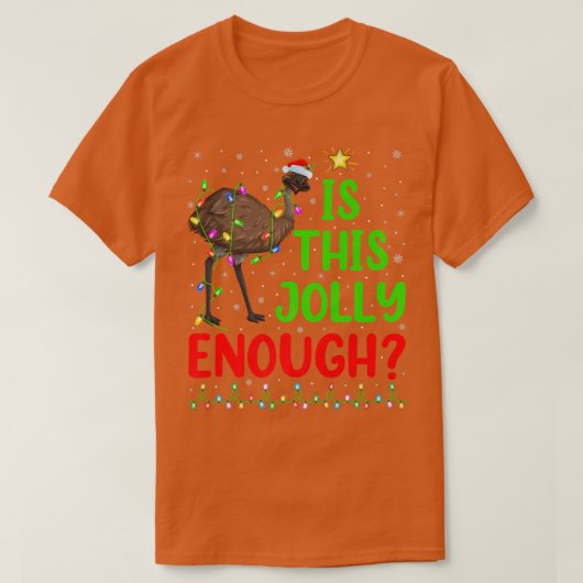 Funny Weihnachten Baum ist dieser Jolly genug Emu T-Shirt (Design vorne)