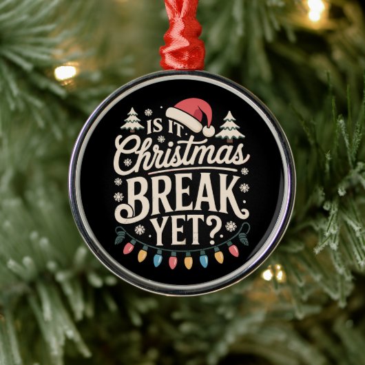 Funny Weihnachten ist Weihnachten Break, aber Lehr Ornament Aus Metall (Baum)