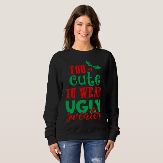 Funny Weihnachten Weihnachten zu Niedlich, um zu t Sweatshirt (Vorne ganz)