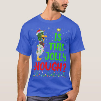 Funny Weihnachtsbaum ist dieser Jolly genug Duck B T-Shirt