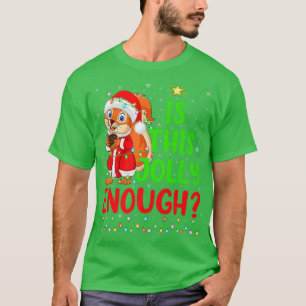 Funny Weihnachtsbaum ist dieses Jolly genug Eichhö T-Shirt