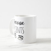 Funny Weil Kunden Kaffeetasse (Vorderseite Links)