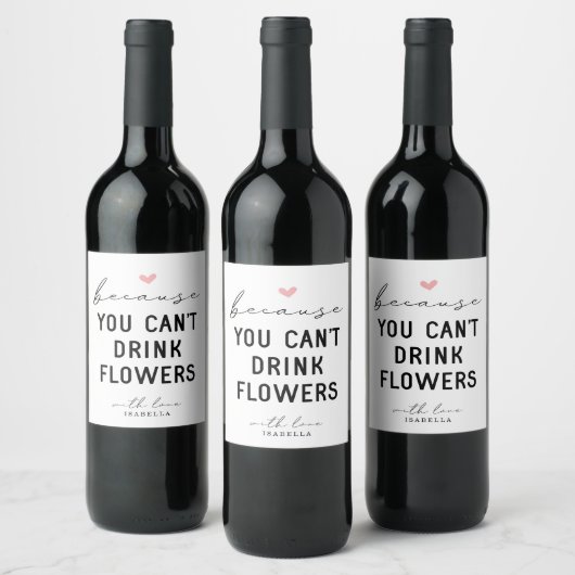 Funny, weil man Blume nicht trinken kann Weinflasc Weinetikett (Flaschen)