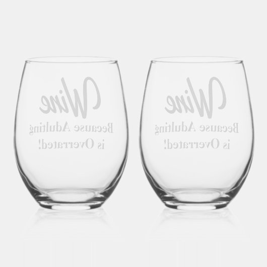 Funny - Wein, weil Erwachsene überbewertet ist! Weinglas Ohne Stiel (Rückseite)