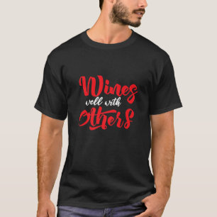 Funny Weine gut mit anderen / Weinberg T-Shirt